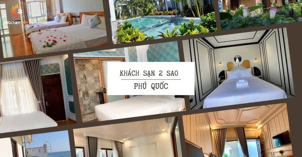 TOP 5 Khách sạn 2 sao Phú Quốc | Kinh nghiệm đặt phòng hữu ích